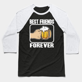 Best Beer Friends Forever Funny Alcohol Buddy Booze Baseball T-Shirt